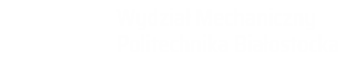 Wydział Mechaniczny Politechniki Białostockiej
